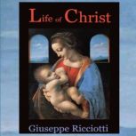 Life of Christ, Giuseppe Ricciotti