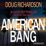 American Bang A Lucky Dey Thriller, Doug Richardson