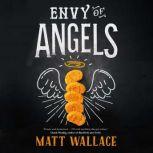 Envy of Angels A Sin du Jour Affair, Matt Wallace