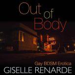 Out of Body Gay BDSM Erotica, Giselle Renarde