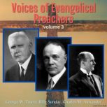 Voices of Evangelical Preachers - Volume 3, George W. Truett