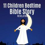 Children Bedtime Bible Story 3 11 Bedtime Bible Story Book 3, Hayden Kan