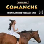 Comanche The History and Tribes of the Comanche Nation, Kelly Mass