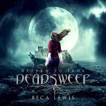 Deadsweep A Metaphysical Fantasy Adventure, Beca Lewis