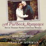 A Purbeck Romance Set in Thomas Hardy's Glorious Wessex, Andrew Norman