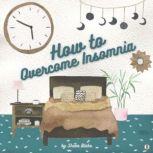How to Overcome Insomnia