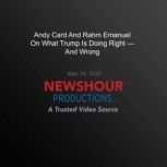 Andy Card And Rahm Emanuel On What Trump Is Doing Right  And Wrong, PBS NewsHour