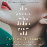 The Woman Who Didn't Grow Old, Gregoire Delacourt