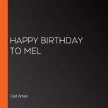 Happy Birthday to Mel, Carl Amari