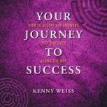 Your Journey To Success, Kenny O Weiss