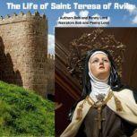 The Life of Saint Teresa of Avila, Bob and Penny Lord