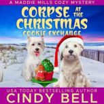Corpse at the Christmas Cookie Exchange, Cindy Bell