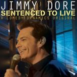 Jimmy Dore: Sentenced To Live, Jimmy Dore