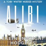Alibi A World War Two Murder Mystery, Eileen Enwright Hodgetts