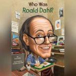 Who Was Roald Dahl?, True Kelley