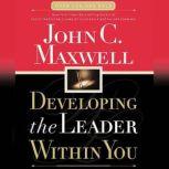 Developing the Leader Within You, John C. Maxwell