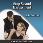 Stop Sexual Harassment, Dr. Janet Hall