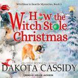 How the Witch Stole Christmas, Dakota Cassidy