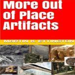 More Out of Place Artifacts, Martin K. Ettington