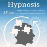 Hypnosis NLP and Hypnotism Techniques for a Better Life, Hendrick Kramers