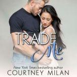 Trade Me, Courtney Milan