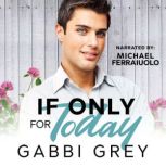 If Only for Today, Gabbi Grey