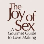 The Joy of Sex 50TH ANNIVERSARY EDITION, Alex Comfort