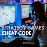 Strategy Games Cheat Code, Santi Hollis