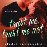 Trust Me, Trust Me Not Through the Flames: A Love and Suspense Story of a Cult Survivor and her Firefighter Hero, Elodie Nowodazkij