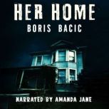 Her Home, Boris Bacic