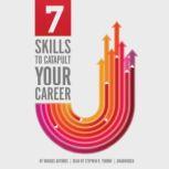 7 Skills to Catapult Your Career, Various Authors