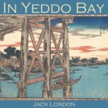In Yeddo Bay, Jack London