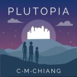 Plutopia A Novel, C. M. Chiang