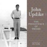 The Persistence of Desire, John Updike