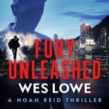Fury Unleashed A Crime Action Suspense Thriller, Wes Lowe