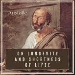 On Longevity and Shortness of Life, Aristotle