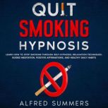 Quit Smoking Hypnosis, Alfred Summers