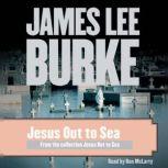 Jesus Out to Sea, James Lee Burke