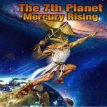 The 7th Planet Mercury Rising, Gerald Clark