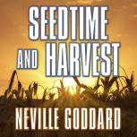 Seedtime and Harvest, Neville Goddard