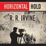 Horizontal Hold, R. R. Irvine