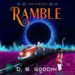 Ramble An Irregular Cyberpunk Journey into the Musical Heart, D. B. Goodin