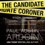 The Candidate Coroner, Paul Austin Ardoin