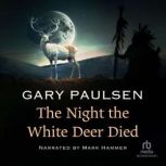 The Night the White Deer Died, Gary Paulsen