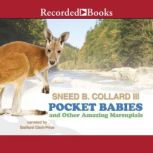 Pocket Babies and Other Amazing Marsupials, Sneed B. Collard, III