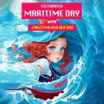 Celebrated Maritime Day with Christina and Her Dad Children's Adventure Traveling Books in Rhyming Story for kids 3-8 years. Tale in Verse, Max Marshall