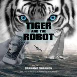 Tiger and the Robot AI Detective Searches for Kidnapped Billionaire, Grahame Shannon