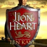 Lionheart The first thrilling instalment in the Lionheart series, Ben Kane