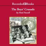 The Boys' Crusade The American Infantry in Northwestern Europe, 1944-1945, Paul Fussell