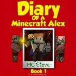 Diary of a Minecraft Alex Book 1: The Curse (An Unofficial Minecraft Diary Book), MC Steve